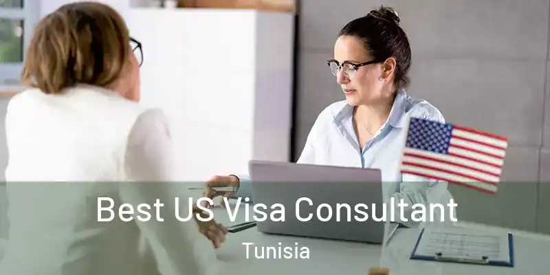  Best US Visa Consultant Tunisia