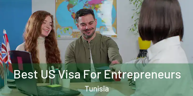  Best US Visa For Entrepreneurs Tunisia