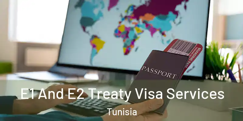  E1 And E2 Treaty Visa Services Tunisia