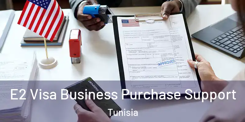  E2 Visa Business Purchase Support Tunisia