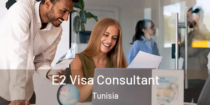  E2 Visa Consultant Tunisia