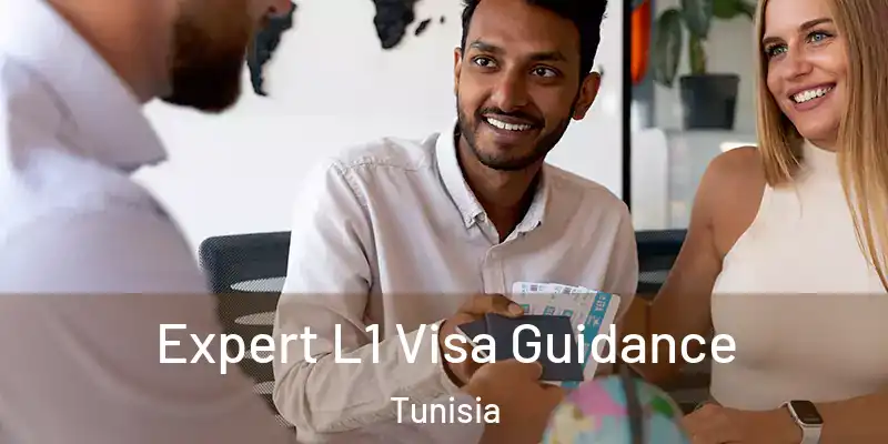  Expert L1 Visa Guidance Tunisia