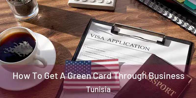  How To Get A Green Card Through Business Tunisia