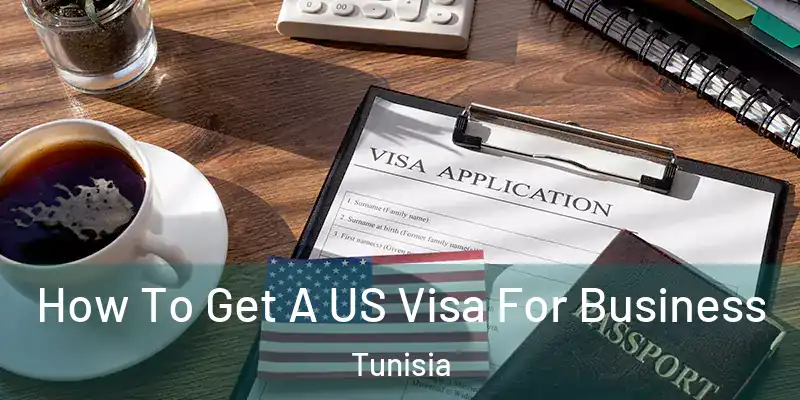  How To Get A US Visa For Business Tunisia