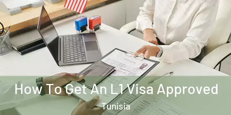  How To Get An L1 Visa Approved Tunisia