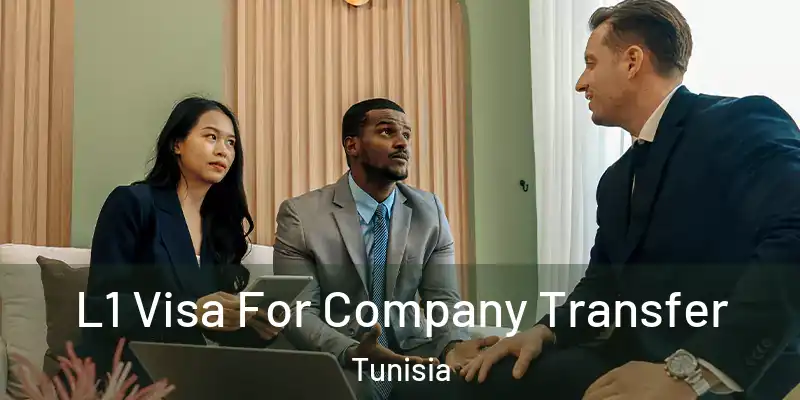  L1 Visa For Company Transfer Tunisia