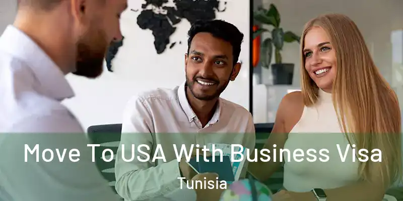  Move To USA With Business Visa Tunisia