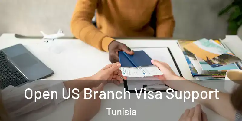  Open US Branch Visa Support Tunisia