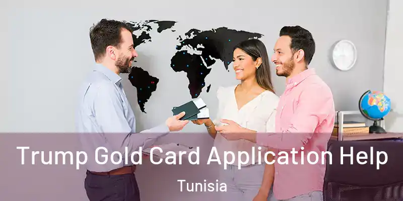  Trump Gold Card Application Help Tunisia