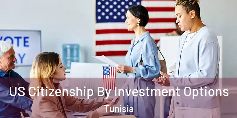  US Citizenship By Investment Options Tunisia