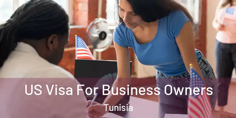  US Visa For Business Owners Tunisia
