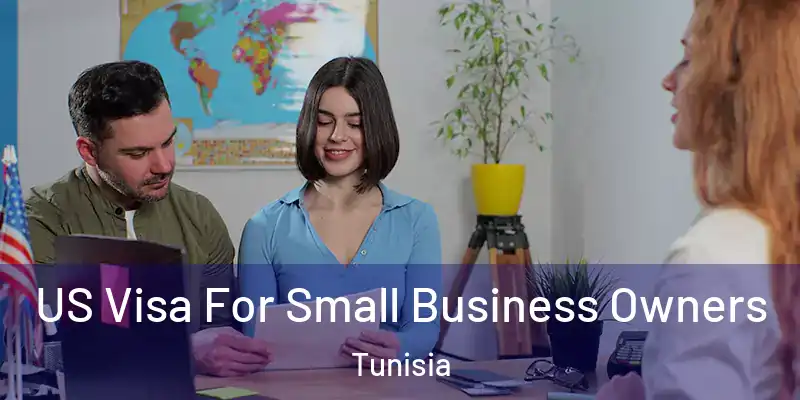  US Visa For Small Business Owners Tunisia
