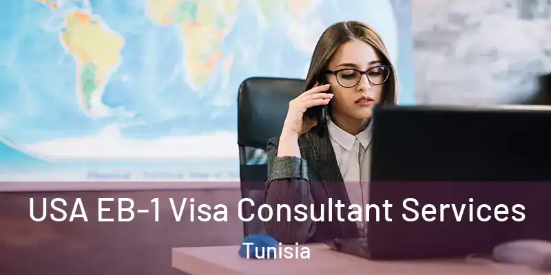  USA EB-1 Visa Consultant Services Tunisia